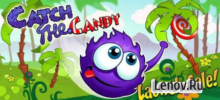 Catch The Candy (обновлено v 1.0.6) (Лови конфету)