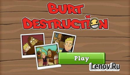 Burt Destruction v 1.0