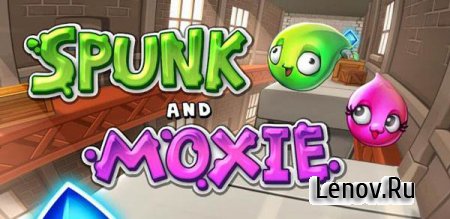 Spunk and Moxie ( v 1.4)