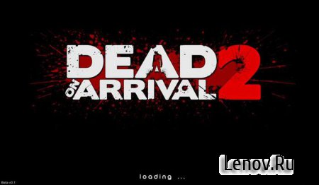 Dead on Arrival 2 (обновлено v 1.1.6) Mod (свободные покупки)