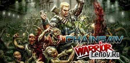 Chainsaw Warrior ( v 1.1.6)