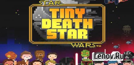 Star Wars: Tiny Death Star (обновлено v 1.4.2) Мод (много денег)