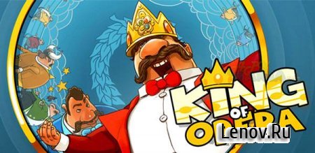 King of Opera - Party Game! (Full) (обновлено v 1.16.37)