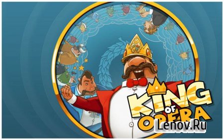 King of Opera - Party Game! (Full) (обновлено v 1.16.37)
