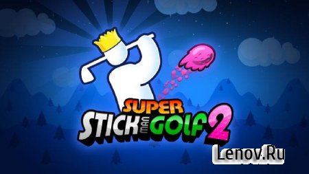 Super Stickman Golf 2 v 2.5.4 Мод (много денег)