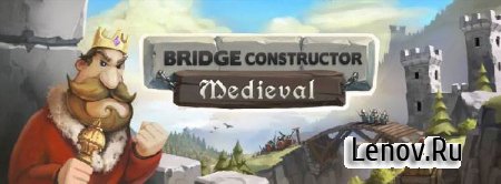 Bridge Constructor Medieval v 3.1 Мод