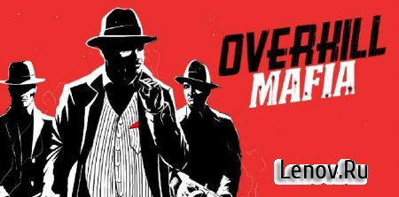 Overkill Mafia (обновлено v 1.4) (Mod Money)