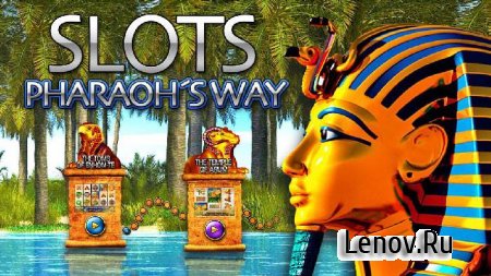 Slots - Pharaoh's Way (обновлено v 6.5.0) Мод (много денег)