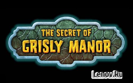 The Secret of Grisly Manor v 2.4