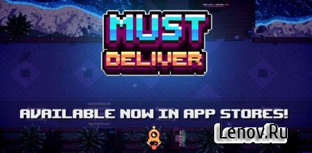 Must Deliver (обновлено v 1.7.0) Мод (много денег)