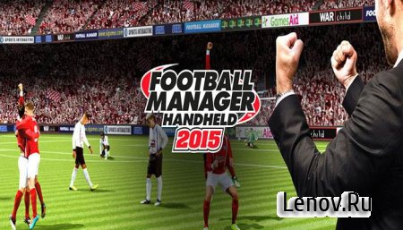 Football Manager Handheld 2015 (обновлено v 6.3.1) (Full)