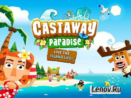 Castaway Paradise - island sim v 2.0585 Мод (много денег)