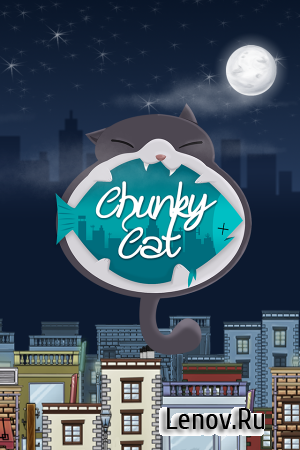 Chunky Cat v 1.0.8 (Mod Money/Ad-Free)