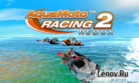 Aqua Moto Racing 2 Redux v 1.0 Mod (Unlimited Money)