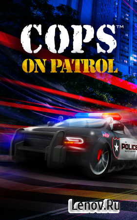 Cops - On Patrol (обновлено v 1.2) (Mod Money)