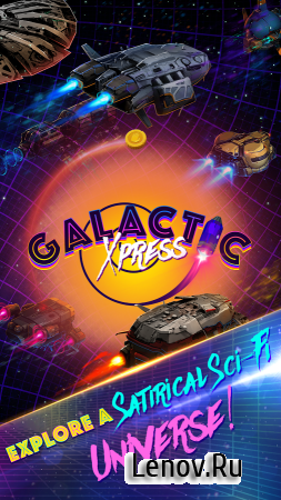 Galactic Xpress! ( v 1.0.0.6) (Mod Money)