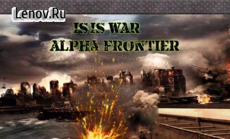 ISIS war: Alpha frontier v 1.0.7 (Mod Money)