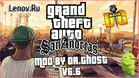 GTA San Andreas Mod  by Dr.Gh0sT v 7.0