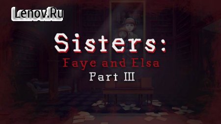 Sisters: Faye & Elsa Part III v 1.13 (Full)
