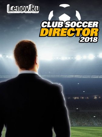 Club Soccer Director 2018 - Football Club Manager (обновлено v 2.0.8e) (Mod Money)