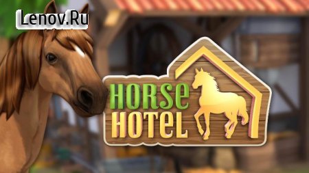 HorseHotel - Care for horses ( v 1.1.2) (Mod Money/Unlocked Horses)