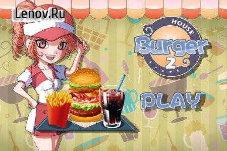 Burger House 2 v 1.1.1 Мод (Unlocked)