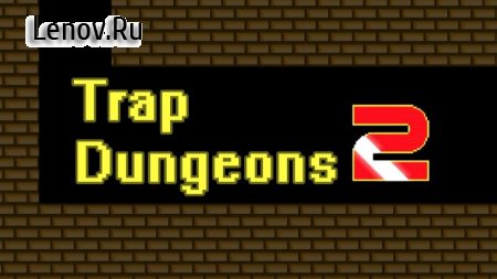 Trap Dungeons 2 v 1.998 Мод (Many lives/Unlocked)