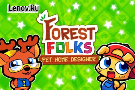 Forest Folks - Cute Pet Home Design Game v 1.0.5 (Mod Money/Unlocked)