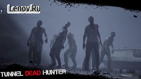 Tunnel Dead Hunter- Best Doomsday Zombie Survival v 1.1.5  (Unlimited Money/Gold)