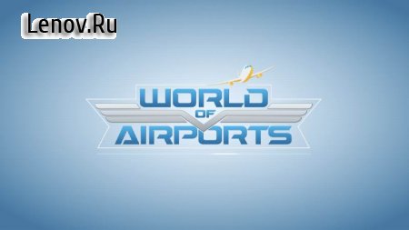 World of Airports v 1.50.5 (Mod Money)