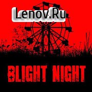 Blight Night: You Are Not Safe v 1.0 (Mod Money)