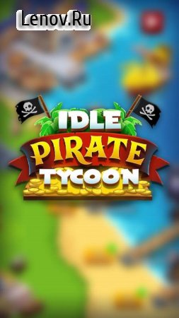 Idle Pirate Tycoon v 1.12.0 Mod (Unlimited Money)