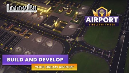 Airport Simulator Tycoon v 1.02.0200 Mod (Unlimited Money)